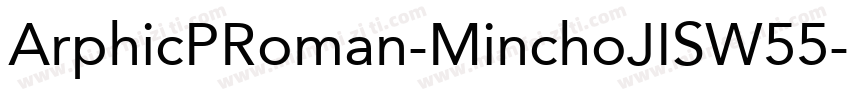 ArphicPRoman-MinchoJISW55-Blk Regul字体转换